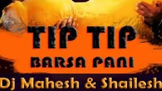 Tip Tip Barsa Pani Dj Remix Trance Mix Dj Mahesh And Dj Shailesh [upl. by Bailie789]