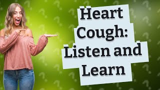 What does a heart cough sound like [upl. by Schnur]