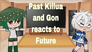 Past Killua and Gon reacts to Future • KilluGon • 12 • lazy • READ DEC • [upl. by Ullyot158]