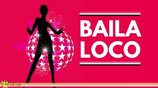 BAILA LOCO  Latin Selection I Grandi Classici Balli Latini [upl. by Ynnaffit]