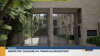 Niente più chiusure sui termovalorizzatori [upl. by Coriss]