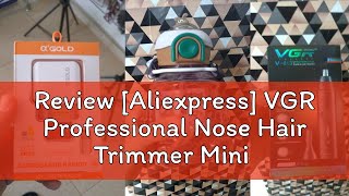 Review Aliexpress VGR Professional Nose Hair Trimmer Mini Hair Trimmer Electric Nose Trimmer 2 In [upl. by Belda576]