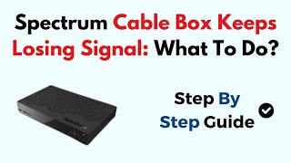 Spectrum Cable Box Keeps Losing Signal What To Do [upl. by Amary]