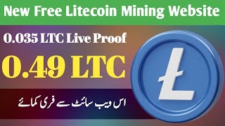 Earn Free 049 LTC  Cloud Mining Website  Litecoin Mining With Payment Proof [upl. by Dorelle]