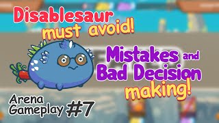 Axie Infinity Disablesaur  Discard Team Must Avoid  Mistakes and Bad Decision Arena Gameplay 7 [upl. by Martinson]