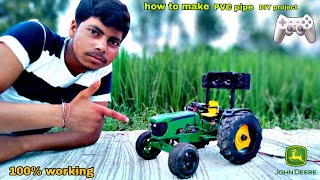 How to make John Deere tractor using Dc gear motor DIY tractor with PVC PIPE ful complete [upl. by Ahsoym]