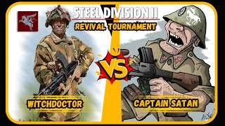 Steel Division II Revival Tournament  Witchdoctor vs Captain Satan [upl. by Nivrac626]