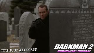 Darkman 2 Full Feature Film Commentary Podcast darkman [upl. by Zzaj]