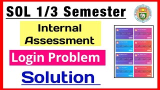 SOL Internal Assessment Login Problem solution  Sol LMS Portal Login Problem Solution 13 Semester [upl. by Thier]