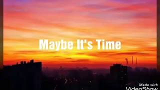 Bradley Cooper  Maybe its time  Lyrics [upl. by Larrad23]