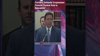 DeSantis Parents Are Key to Childrens Educational Choices shorts news [upl. by Erdnassak]