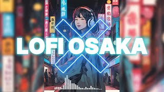 🏯Street Beats with an Osaka Girl’s Spirit【LOFI Beats】🏯 [upl. by Olivie512]