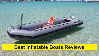 Top 3 Best Inflatable Boats Reviews in 2019 [upl. by Gignac]