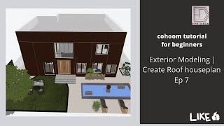 Coohom Tutorial for Beginner Exterior Modeling  Create Roof houseplan Ep 7  Home designer [upl. by Enilegnave]