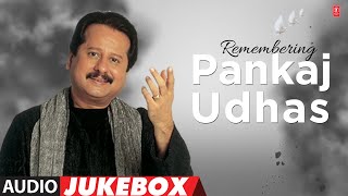 Remembering Pankaj Udhas Audio Jukebox  Pankaj Udhas Ki Ghazal  Musical Maestro  90s Hit Songs [upl. by Tinor47]