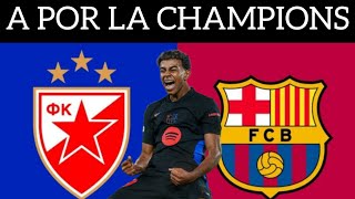 PREVIA CHAMPIONS 💙❤️ BARÇA  ESTRELLA ROJA 🔥🔥 [upl. by Veal964]