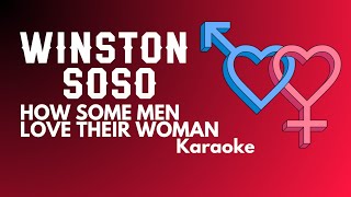 HOW SOME MEN LOVE THEIR WOMEN  Winston SOSO Calypso Karaoke [upl. by Barcellona]