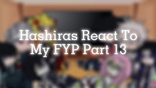 Hashiras React To My FYPNo GyomeiPart 13 [upl. by Alo]