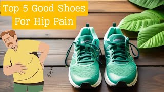 Top 5 Best Shoes for Hip Pain Relief 2024  Ultimate Comfort amp Support [upl. by Anavlis996]