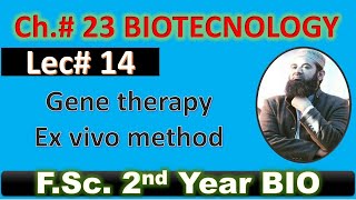 Gene therapy I biotechnology I CH23 I Lec 14 I FSC Biology I Class 12 [upl. by Helprin697]