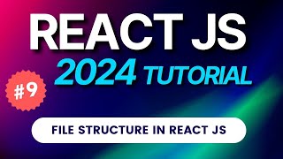 9 React JS Tutorial 2024  File Structuring in Reactjs  Hindi [upl. by Siuraj801]