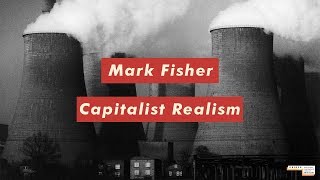 Mark Fisher Capitalist Realism [upl. by Atinahs]