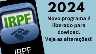 Novo programa do Imposto de Renda 2024  Veja as alterações [upl. by Anayit]