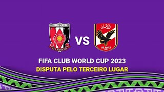 URAWA REDS 2 X 4 ALAHLY  FIFA CLUB WORLD CUP 2023  Cazé TV Em Áudio [upl. by Galateah]