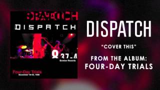 Dispatch  quotCover Thisquot Official Audio [upl. by Yorgos30]