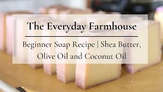 Beginner Soap Recipe with Shea Butter  Cold Process [upl. by Spearman]