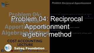 Problem 04 Reciprocal Apportionment algebric method Accounting Lecture  Sabaqpk [upl. by Barron14]