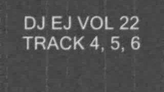 DJ EJ VOL 22 TRACK 4 5 6 [upl. by Acirdna87]