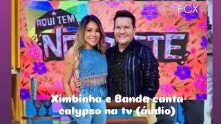 Ximbinha e Banda canta calypso no Aqui tem Nordeste ximbinha calypso ep [upl. by Enelhtak]