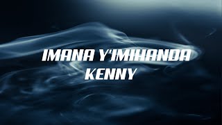 IMANA YIMIHANDA  KENNY Lyrics [upl. by Brenda253]