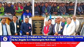 Pdiang Burom Ki Paidbah ïa U Bah Prestone Tynsong Ha Ka Jingplie Ïa U Mawnongrim NUS Road [upl. by Dhiman]