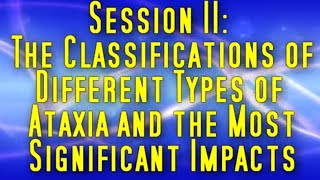 Ataxia Awareness Session II The Classifications  Ed Schwartz [upl. by Kristopher]