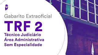 Gabarito Extraoficial TRF 2  Técnico Judiciário  Área Administrativa  Sem Especialidade [upl. by Lizette374]