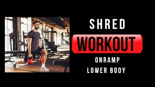 SHRED Onramp Lower Body Strength [upl. by Vincents]