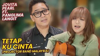 JOVITA PEARL Ft PANGLIMA LANGIT  TETAP KU CINTA Projector Band Malaysia [upl. by Suissac744]