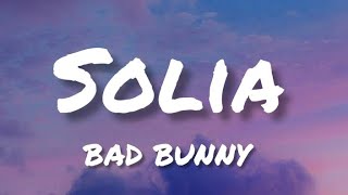 Bad Bunny  Solía LetraLyric [upl. by Yokum500]