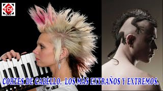 CORTES DE CABELLO LOS MÁS EXTRAÑOS Y EXTREMOS [upl. by Anerual]