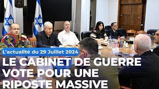 L actualité du 29 Juillet 2024  Le cabinet de guerre vote pour une riposte massive [upl. by Clare]