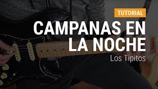 Campanas en la noche de Los Tipitos en guitarra CLASE TUTORIAL COMPLETA [upl. by Alakcim]