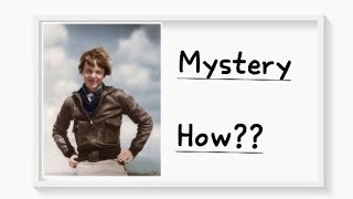 Mystery of the dissapearence of Amelia Earhart Amelia Earhart [upl. by Aklog]