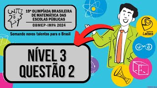 2ª FASE OBMEP 2024 NÍVEL 3 QUESTÃO 2 SEGUNDA FASE [upl. by Vidda]