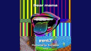 Dear mama [upl. by Leveridge]