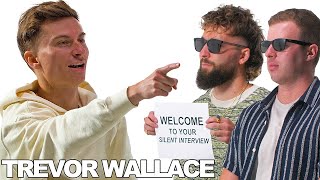 We Paid Trevor Wallace to Roast Us  Silent Interviews [upl. by Alusru]