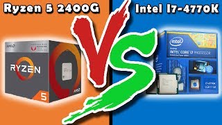 2400G VS I74770K  Should you upgrade [upl. by Snook]