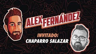 Chaparro Salazar  Ep 33  El Podcast de Alex Fdz [upl. by Romelle]