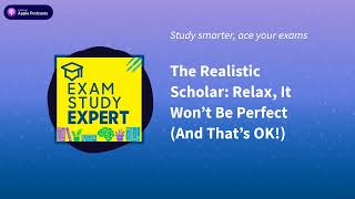 The Realistic Scholar Relax It Won’t Be Perfect And That’s OK  Exam Study Expert ace your [upl. by Clower]